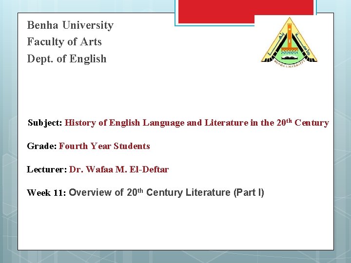 Benha University Faculty of Arts Dept. of English Subject: History of English Language and