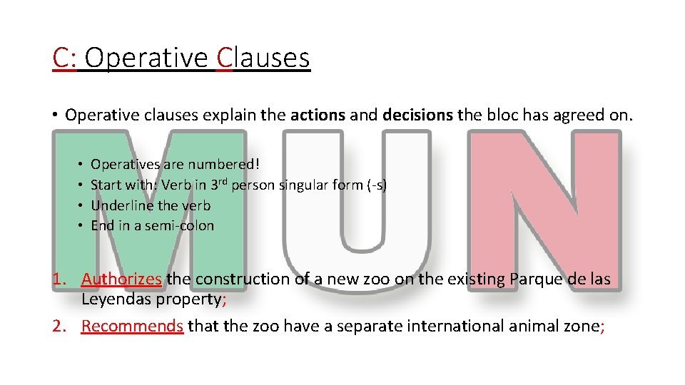 C: Operative Clauses • Operative clauses explain the actions and decisions the bloc has