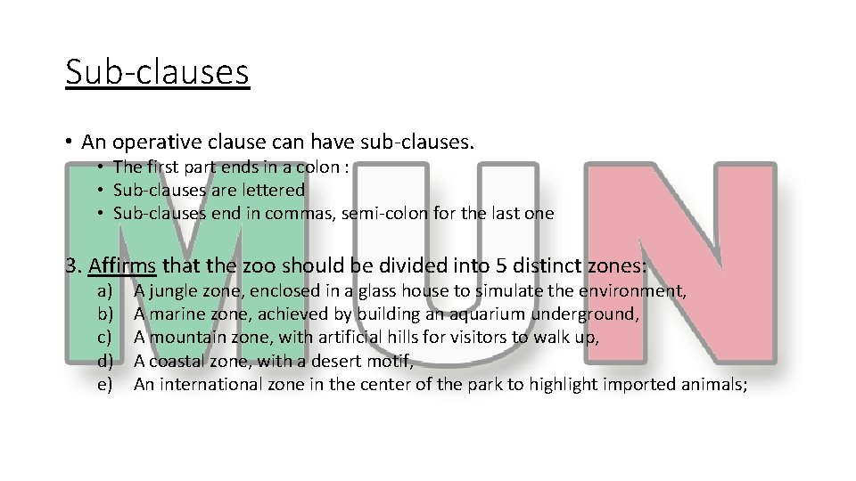 Sub-clauses • An operative clause can have sub-clauses. • The first part ends in