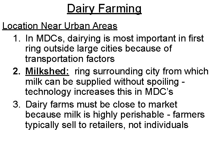 Dairy Farming Location Near Urban Areas 1. In MDCs, dairying is most important in Dairy Farming Location Near Urban Areas 1. In MDCs, dairying is most important in