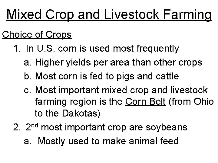 Mixed Crop and Livestock Farming Choice of Crops 1. In U. S. corn is Mixed Crop and Livestock Farming Choice of Crops 1. In U. S. corn is