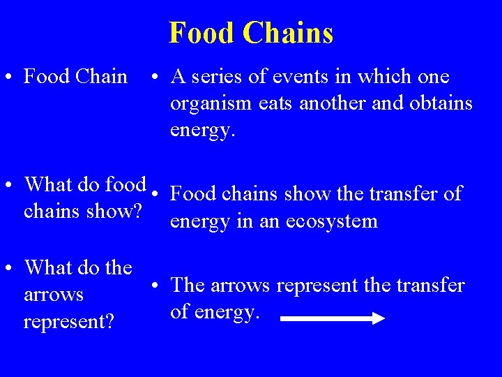 Food Chains • Food Chain • A series of events in which one organism