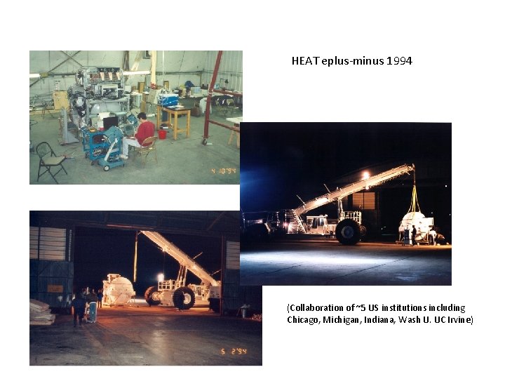 HEAT eplus-minus 1994 (Collaboration of ~5 US institutions including Chicago, Michigan, Indiana, Wash U.