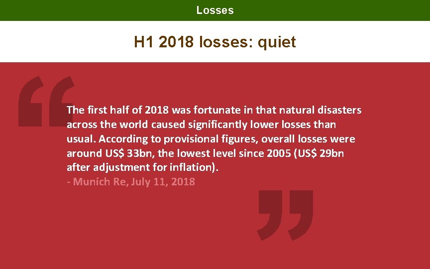 Losses H 1 2018 losses: quiet The first half of 2018 was fortunate in Losses H 1 2018 losses: quiet The first half of 2018 was fortunate in