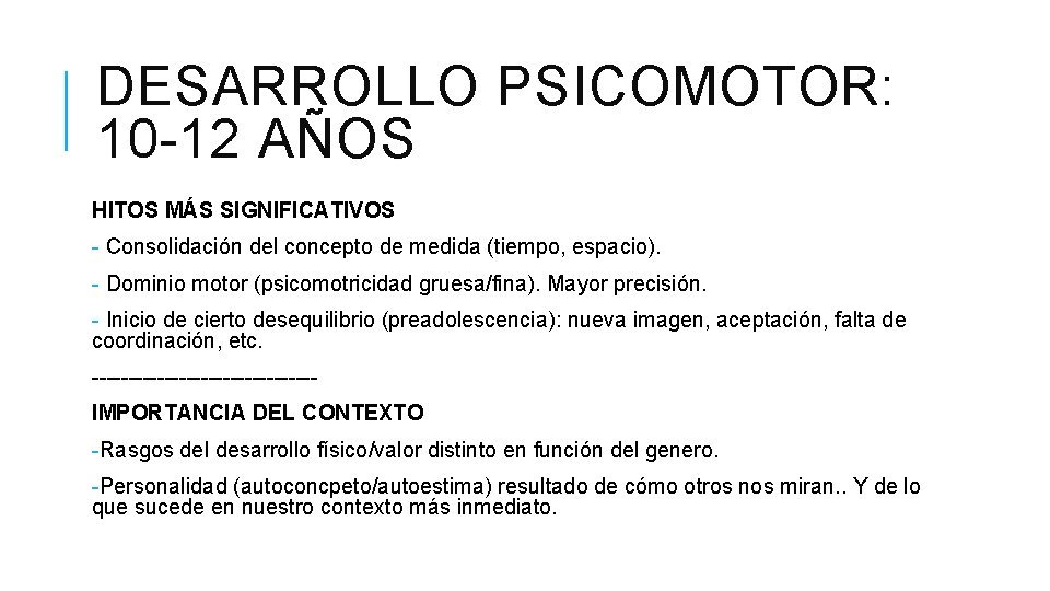 DESARROLLO PSICOMOTOR: 10 -12 AÑOS HITOS MÁS SIGNIFICATIVOS - Consolidación del concepto de medida