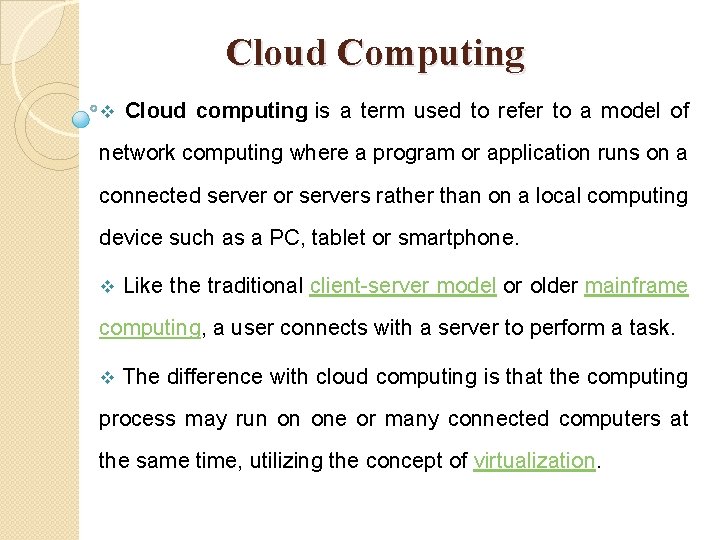 Cloud Computing v Cloud computing is a term used to refer to a model