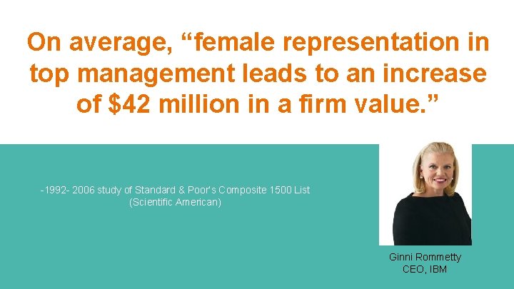 On average, “female representation in top management leads to an increase of $42 million