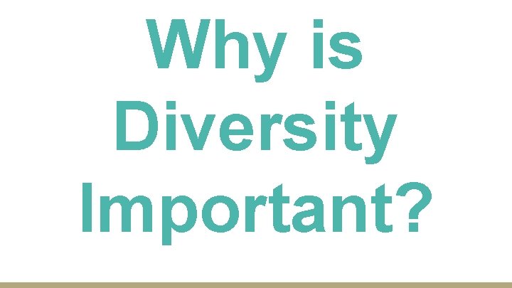 Why is Diversity Important? 