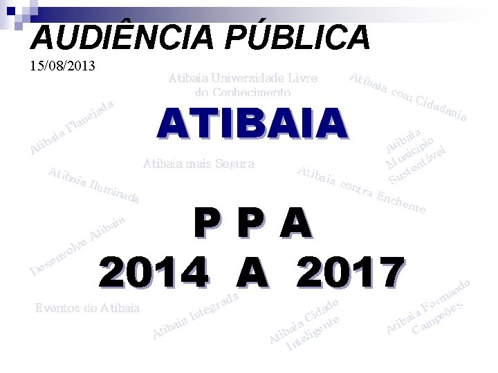 AUDIÊNCIA PÚBLICA 15/08/2013 ATIBAIA PPA 2014 A 2017 