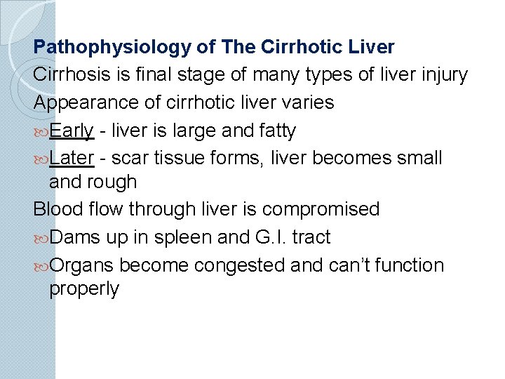 Pathophysiology of The Cirrhotic Liver Cirrhosis is final stage of many types of liver