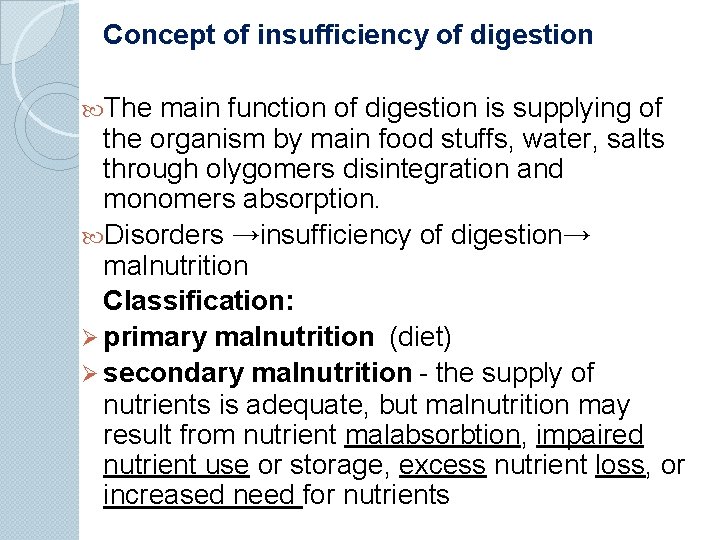 Concept of insufficiency of digestion The main function of digestion is supplying of the