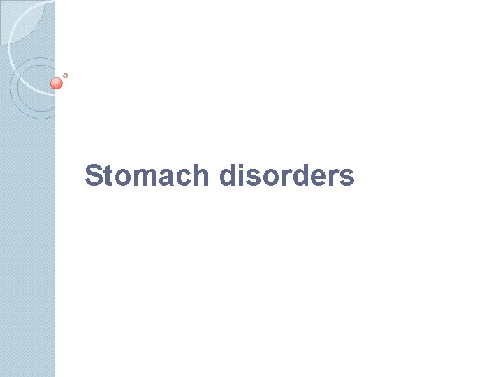 Stomach disorders 