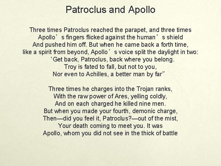 Patroclus and Apollo Three times Patroclus reached the parapet, and three times Apollo’s fingers
