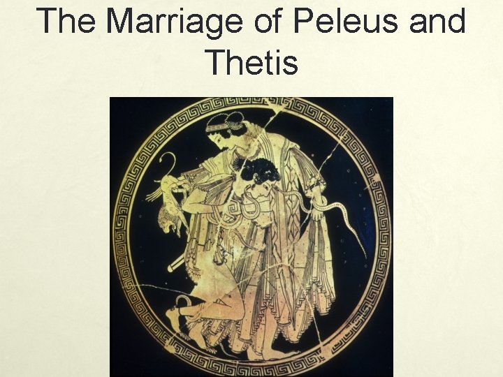 The Marriage of Peleus and Thetis 