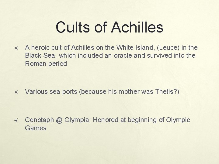 Cults of Achilles A heroic cult of Achilles on the White Island, (Leuce) in