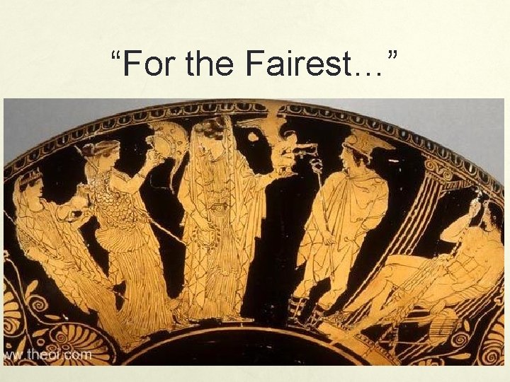 “For the Fairest…” 