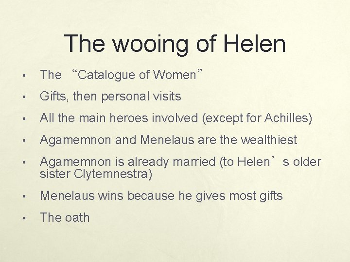 The wooing of Helen • The “Catalogue of Women” • Gifts, then personal visits
