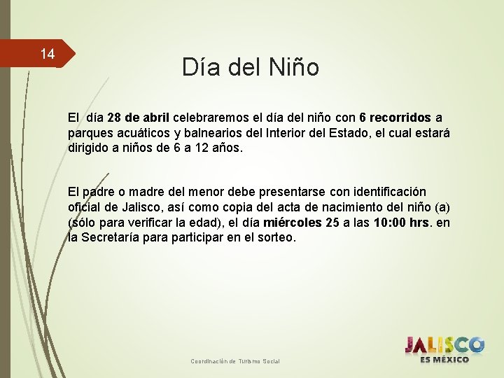 14 Día del Niño El día 28 de abril celebraremos el día del niño