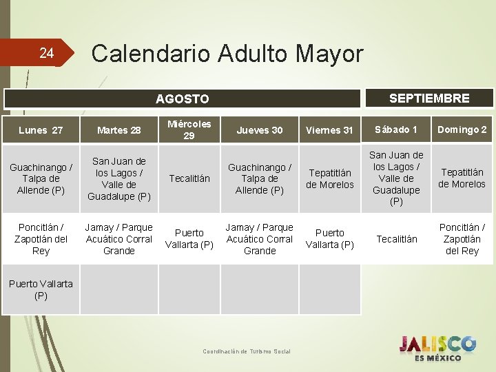 24 Calendario Adulto Mayor SEPTIEMBRE AGOSTO Lunes 27 Martes 28 Guachinango / Talpa de