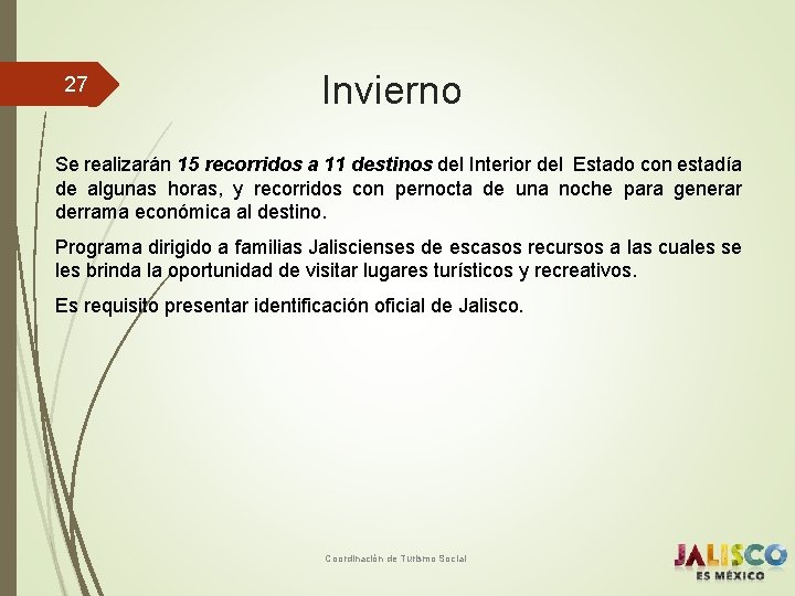 27 Invierno Se realizarán 15 recorridos a 11 destinos del Interior del Estado con