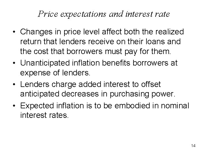 Price expectations and interest rate • Changes in price level affect both the realized