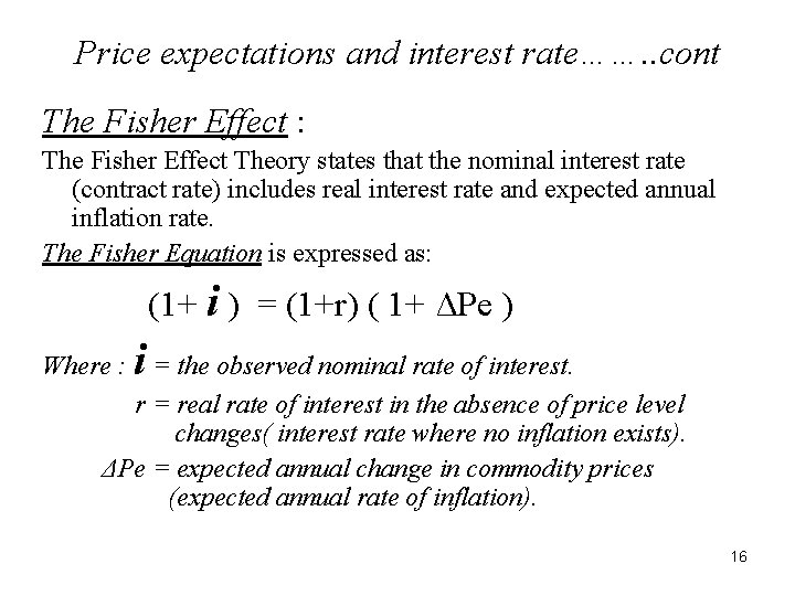 Price expectations and interest rate……. . cont The Fisher Effect : The Fisher Effect