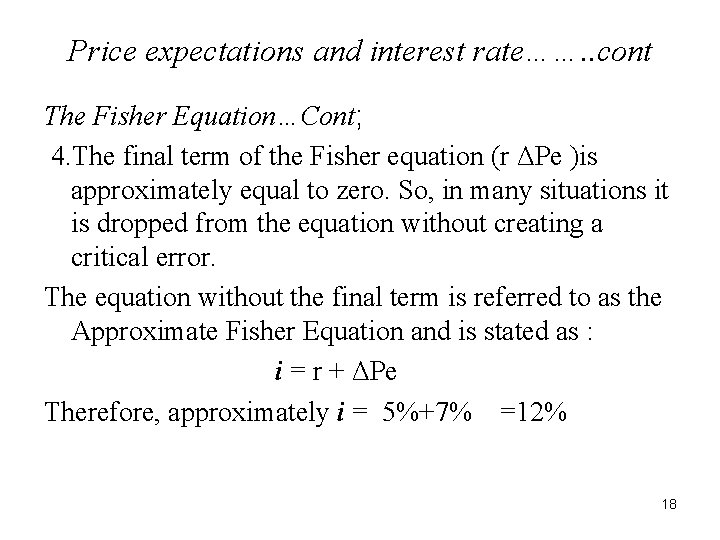 Price expectations and interest rate……. . cont The Fisher Equation…Cont; 4. The final term