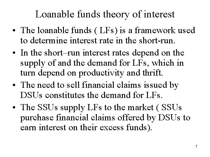 Loanable funds theory of interest • The loanable funds ( LFs) is a framework