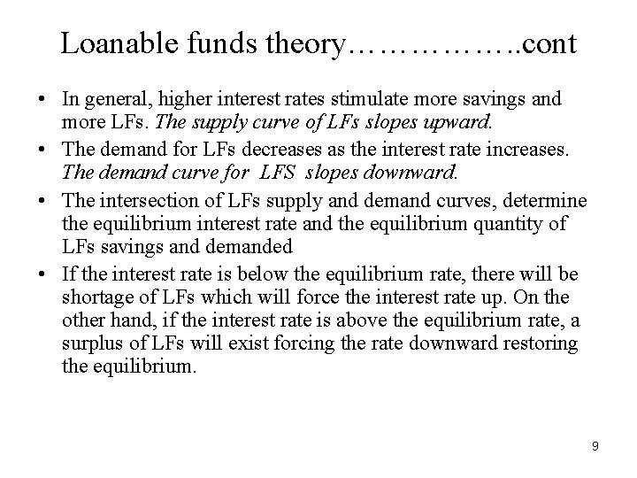 Loanable funds theory……………. . cont • In general, higher interest rates stimulate more savings