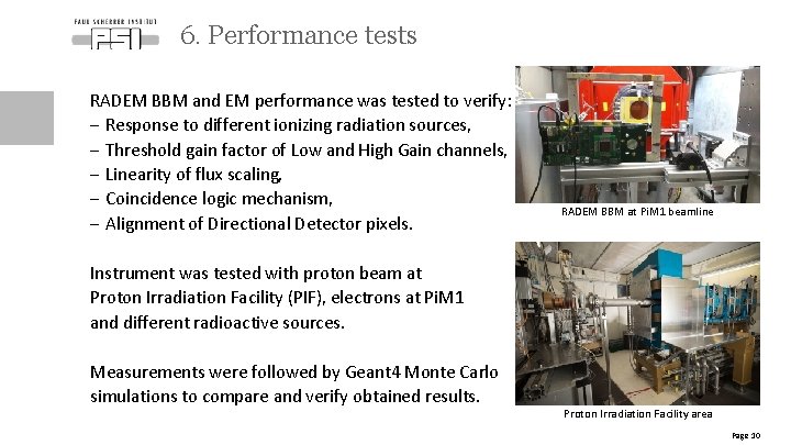 6. Performance tests RADEM BBM and EM performance was tested to verify: - Response