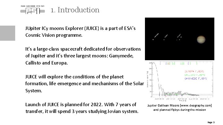 1. Introduction JUpiter ICy moons Explorer (JUICE) is a part of ESA’s Cosmic Vision