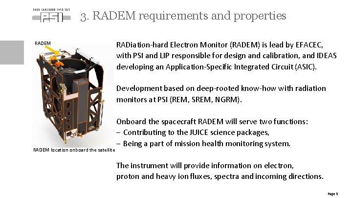 3. RADEM requirements and properties RADEM RADiation-hard Electron Monitor (RADEM) is lead by EFACEC,