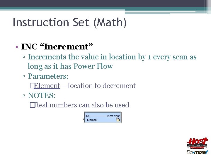 Instruction Set (Math) • INC “Increment” ▫ Increments the value in location by 1