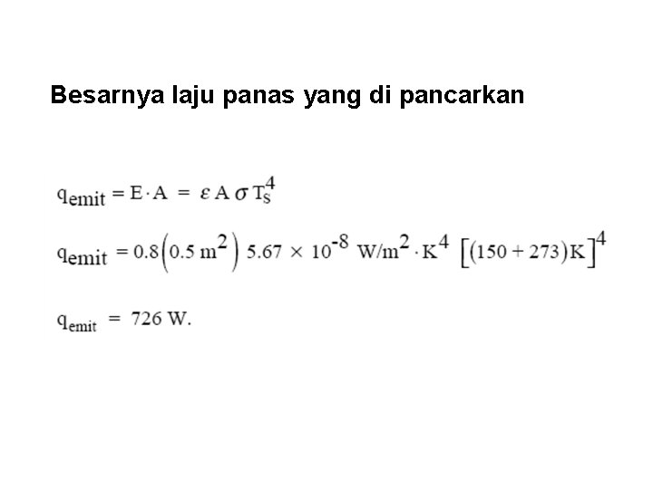 Besarnya laju panas yang di pancarkan 