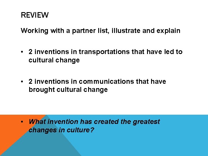 REVIEW Working with a partner list, illustrate and explain • 2 inventions in transportations