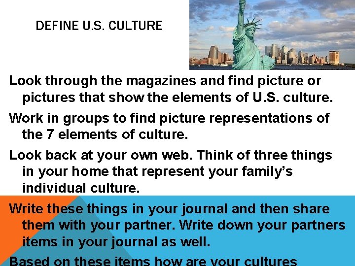 DEFINE U. S. CULTURE Look through the magazines and find picture or pictures that