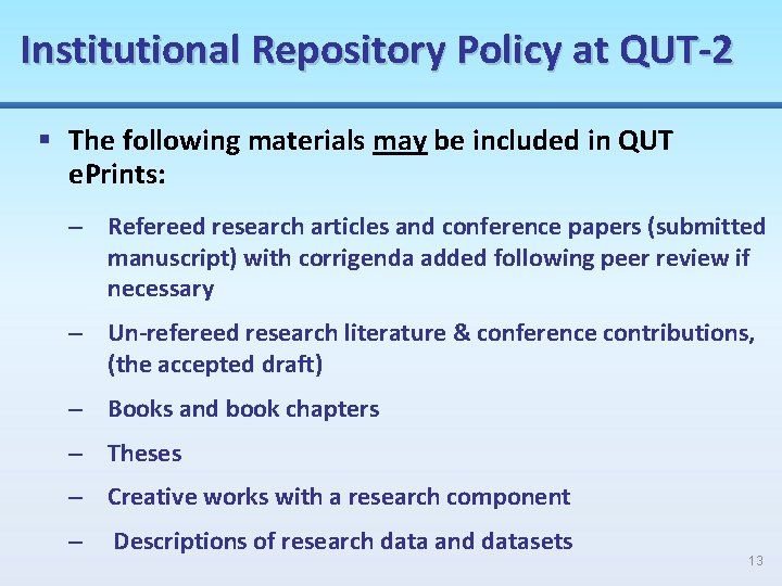 Institutional Repository Policy at QUT-2 § The following materials may be included in QUT