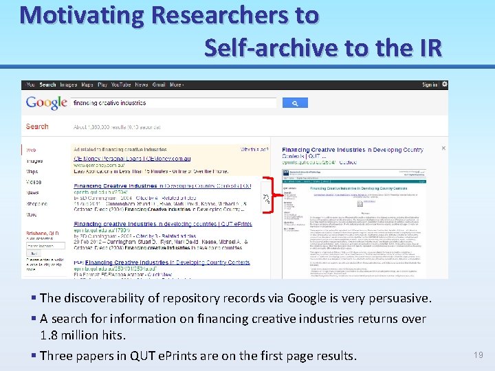 Motivating Researchers to Self-archive to the IR § The discoverability of repository records via