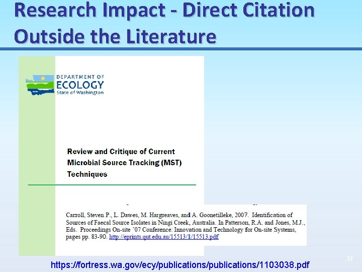 Research Impact - Direct Citation Outside the Literature https: //fortress. wa. gov/ecy/publications/1103038. pdf 33