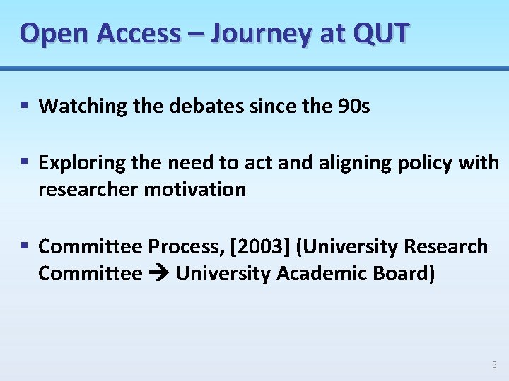 Open Access – Journey at QUT § Watching the debates since the 90 s