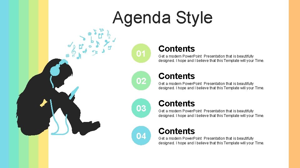 Agenda Style 01 02 03 04 Contents Get a modern Power. Point Presentation that