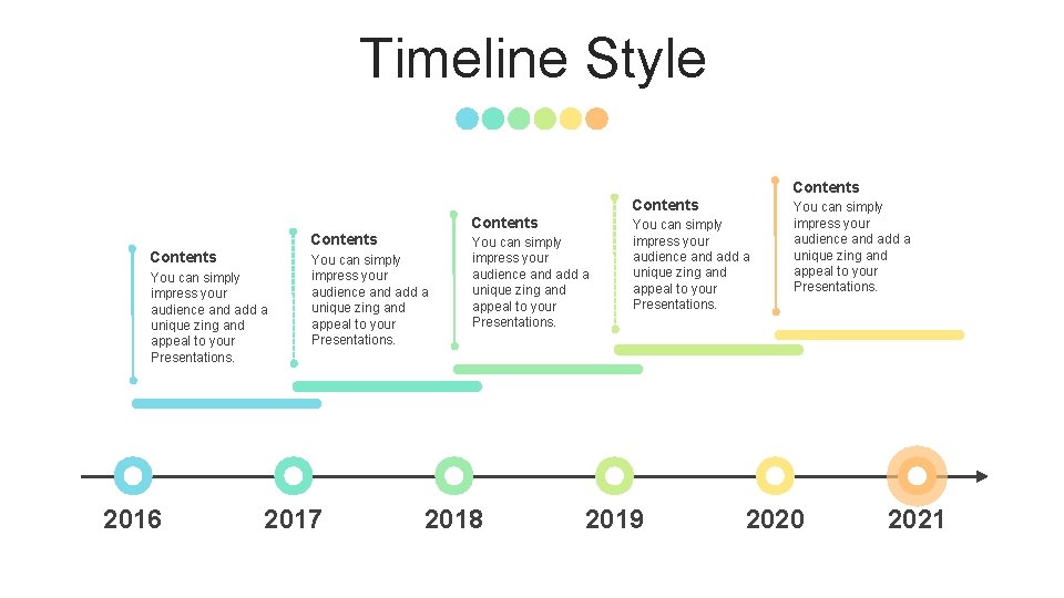 Timeline Style Contents Contents You can simply impress your audience and add a unique