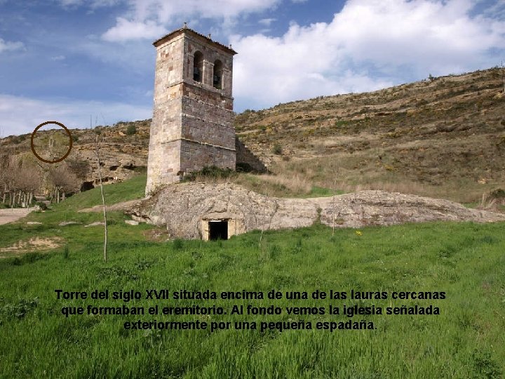 Torre del siglo XVII situada encima de una de las lauras cercanas que formaban