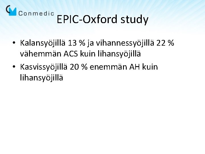 EPIC-Oxford study • Kalansyöjillä 13 % ja vihannessyöjillä 22 % vähemmän ACS kuin lihansyöjillä