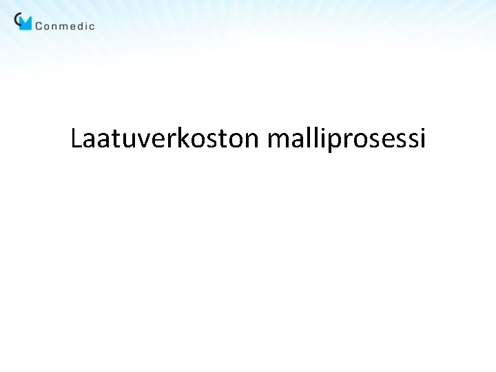 Laatuverkoston malliprosessi 