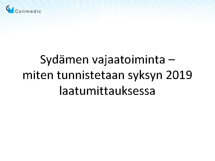 Sydämen vajaatoiminta – miten tunnistetaan syksyn 2019 laatumittauksessa 