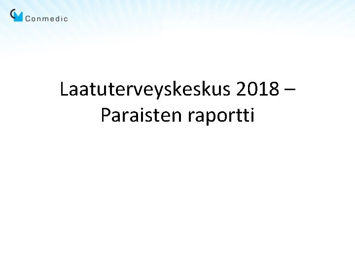 Laatuterveyskeskus 2018 – Paraisten raportti 