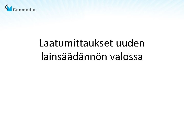 Laatumittaukset uuden lainsäädännön valossa 