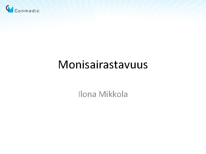 Monisairastavuus Ilona Mikkola 