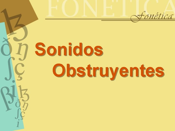 Sonidos Obstruyentes 